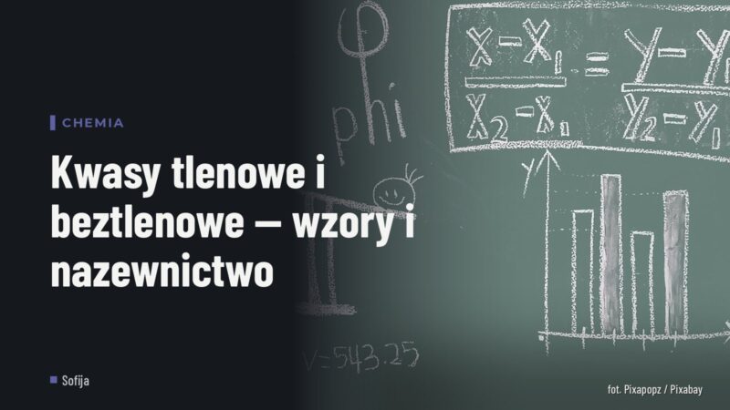 Kwasy tlenowe i beztlenowe — wzory i nazewnictwo