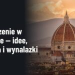 Odrodzenie w Europie — idee, sztuka i wynalazki