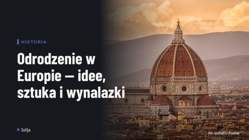 Odrodzenie w Europie — idee, sztuka i wynalazki