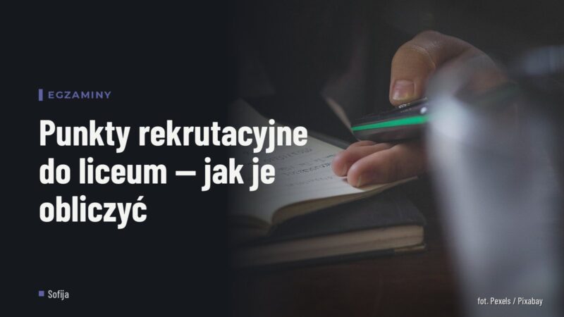Punkty rekrutacyjne do liceum — jak je obliczyć
