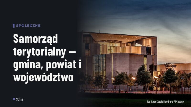Samorząd terytorialny — gmina, powiat i województwo