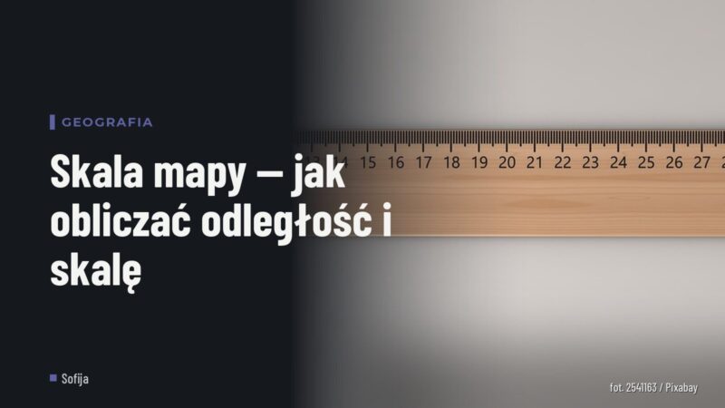 Skala mapy — jak obliczać odległość i skalę