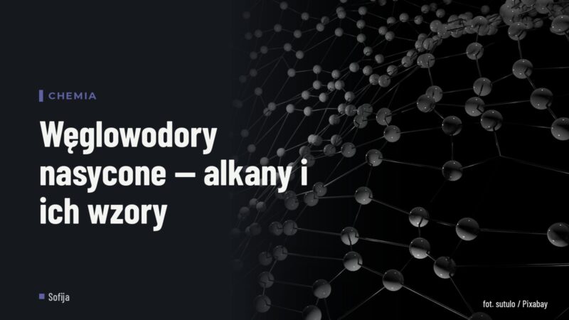 Węglowodory nasycone — alkany i ich wzory